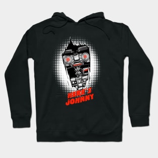 Here’s Jonny 5 Hoodie